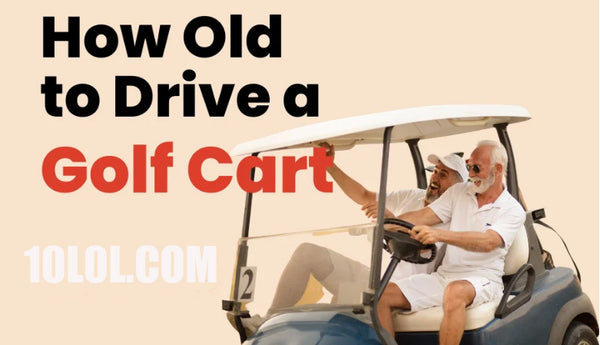 How Old to Drive a Golf Cart ?