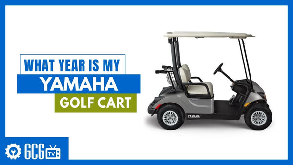 What Year Is My Yamaha Golf Cart ?
