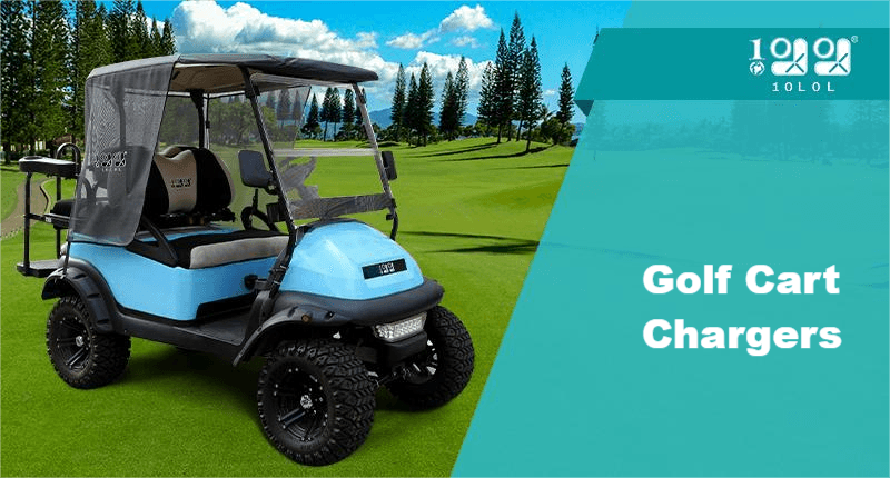 Buying a Golf Cart Charger? Here are 5 things you should consider - 10L0L