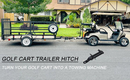 Golf Cart Trailer Hitch: A Guide to Towing with Your Golf Cart - 10L0L
