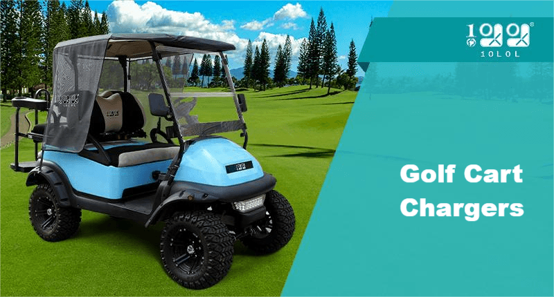 How To Pick The Best 48V Golf Cart Charger For Your Needs | 10L0L