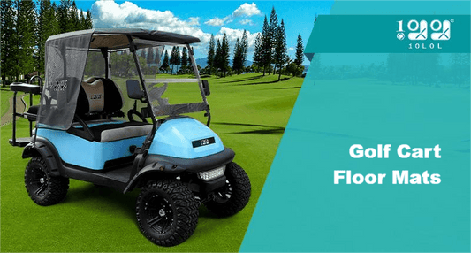 Tips For Choosing The Right Golf Cart Floor Mats - 10L0L