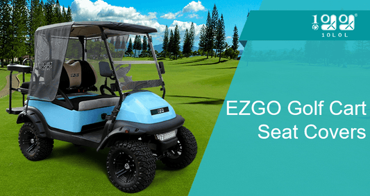 Why And How To Choose The Right EZGO Golf Cart Seat Covers - 10L0L